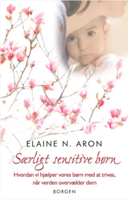 Elaine Aron: Særligt Sensitive børn